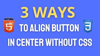 How to align button in center in HTML without CSS