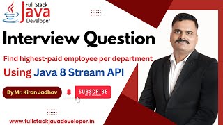 Find highest-paid employee per department using Stream API | Learn with Mr. Kiran Jadhav