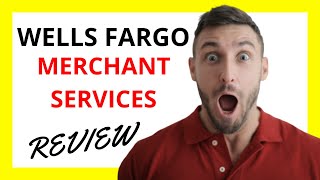 🔥 Wells Fargo Merchant Services Review: Pros and Cons