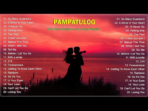 PAMPATULOG OPM ENGLISH LOVE SONGS - Sleeping OPM Love Songs Collection 2024