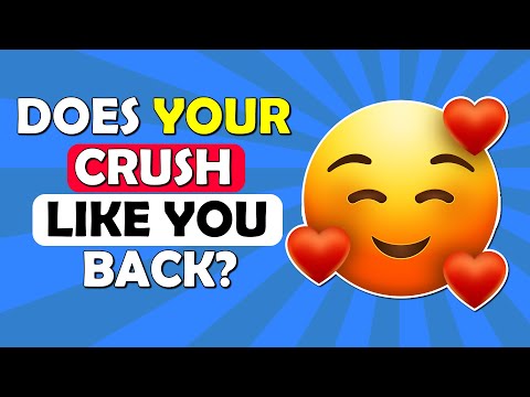 Does Your CRUSH Like You Back? ❤️ (Personality Test) 🥰