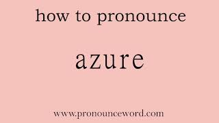 azure: How to pronounce azure in english (correct!).Start with A. Learn from me.