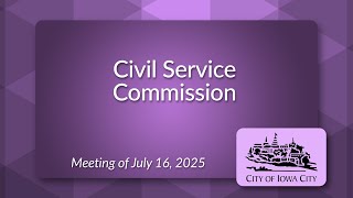 Civil Service Commission Meeting of July 16, 2025