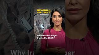 Why Iran no longer trusts the IAEA? | Beyond the Talk #shorts