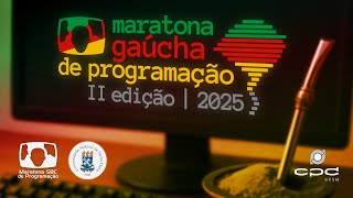 II MARATONA GAÚCHA DE PROGRAMAÇÃO 2025 - AO VIVO