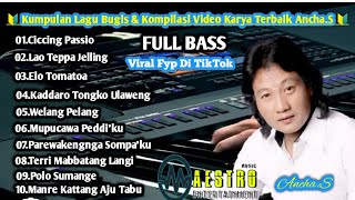 Kumpulan Lagu Bugis Pilihan Viral Fyp Di Tiktok Karya Terbaik Ancha.S & Kompilasi Video Show Maestro