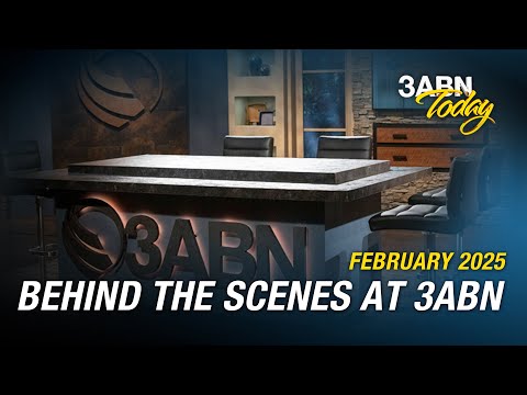 Behind the Scenes at 3ABN - February 2025 | 3ABN Today Live
