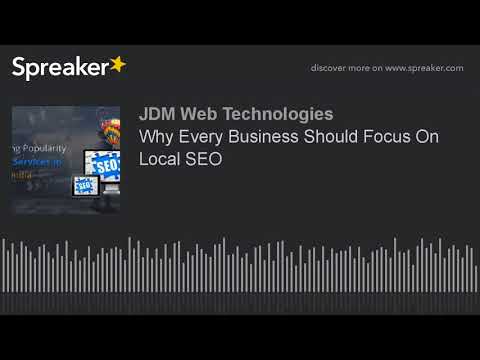 Why Every Business Should Focus On Local SEO (made with Spreaker)