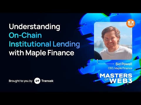 Understanding  On-chain Institutional Lending with Maple Finance