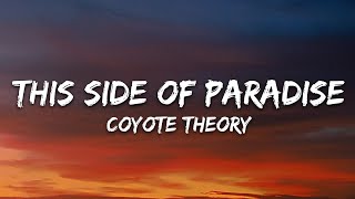 Coyote theory - This Side Of Paradise (Lyrics)