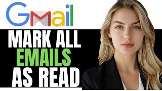 NEW! HOW TO MARK ALL EMAILS AS READ ON GMAIL 2024 - (FULL GUIDE)