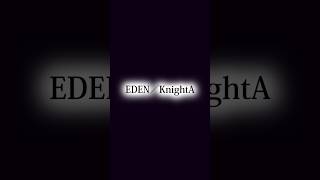 【KnightA】EDENの歌詞直訳してみた！ #騎士a #しゆん #そうま #てるとくん #ばぁう #まひとくん #knighta #eden