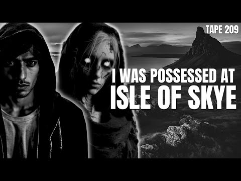 I was Possessed at the Isle Of Skye, Scotland.