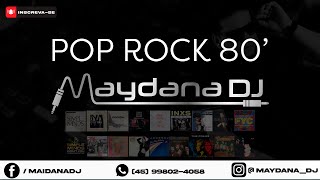 POP ROCK 80s - MAYDANA DJ | Simple Minds, Journey, The Police, Pink Floyd
