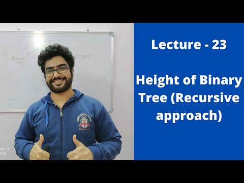 Lecture- 23 || Height of Binary Tree (Recursive Approach)