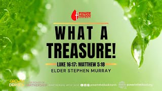 What A Treasure! | Luke 16:17; Matthew 5:18 | Elder Stephen Murray