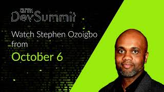 Meet the Arm DevSummit Speakers: Stephen Ozoigbo, Arm