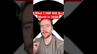 WHAT 1 XRP WILL BE WORTH IN 2030