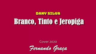Branco Velho, Tinto e Jeropiga - Dany Silva - Cover 2020 by Fernando Graça