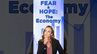 Fear and Hope: The Economy
