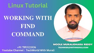 Working with find command in Linux -TechWorld with Murali -Moole Muralidhara Reddy - Linux Tutorial