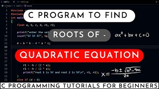C Program to find roots of quadratic equation | C Programming tutorials