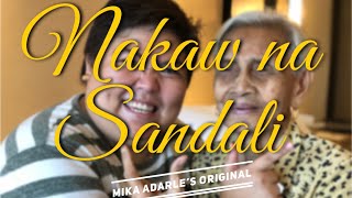 NAKAW NA SANDALI||ORIGINAL||MIKA ADARLE