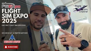 MSFS 2024 - FLIGHT SIM EXPO 2025 - OUR FIRST EXPO EVER! - ALTIMETER MOTIVES GAME CHANGING PANELS!