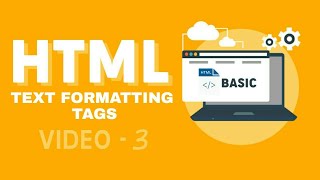 Text Formatting Tags. Tags To Change Properties Of Text In HTML.