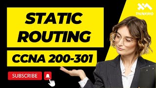 【ThinkMo】Free CCNA200-301 Course - 7. Static routing and Routing Basics 1