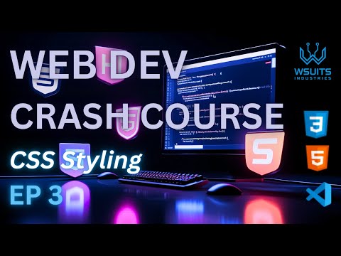 Web Dev Crash Course EP3 CSS Foundations with Wsuits Industries