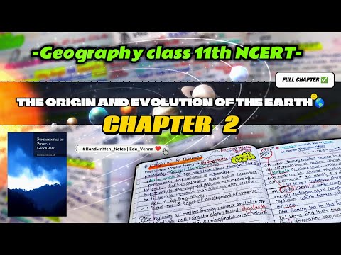 The Origin and Evolution of the Earth 🌍| Class 11th NCERT Chapter 2 | Handwritten Notes