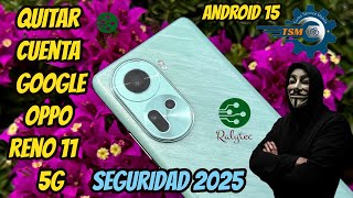 FRP OPPO Reno 11 5g by TSM Pro Android 14 & 15 || Seguridad 2025 Fácil || CPH2599