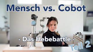 Mensch vs. Cobot - das Hebebattle - Teil 2