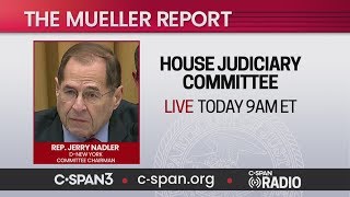 LIVE: House Judiciary Cmte hearing on Mueller Report (C-SPAN)