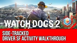 Watch Dogs 2 Walkthrough - Side-tracked Driver SF Activity (5 Stars)