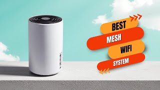 Best Mesh WiFi System | The Fastest Mesh WiFi for Large Homes