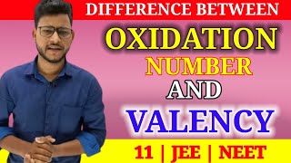 Difference between Oxidation number and Valency || Class 11 chemistry || NEET || IIT || NCERT
