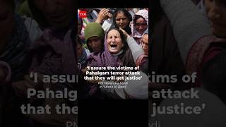 I assure the victims of Pahalgam terror attack that they will get justice' PM Narendra Modi
