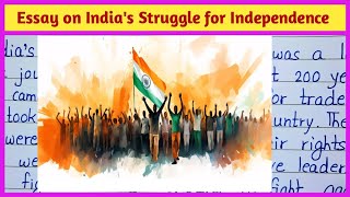 Essay on India's Struggle for Independence in English || Freedom Movement of India || extension.com