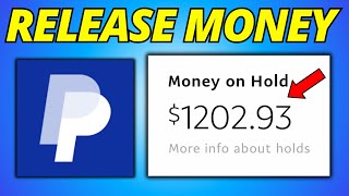 How To Get PayPal Money Off Hold - Full Guide