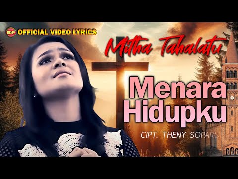 Menara Hidupku - MItha Tahalatu | Lirik Lagu Rohani | Pop Rohani (Official Video Lyrics)