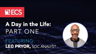 A Day in the Life: Leo Pryor, SOC Analyst - Part One