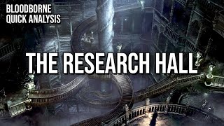 The Research Hall is Bloodborne's greatest horror || Bloodborne Analysis