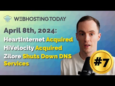 Weekly Summary Episode #7: HeartInternet Acquired, Hivelocity Acquired, Zilore Shuts Down DNS
