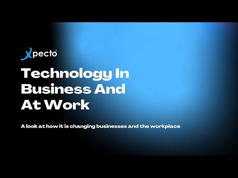 Technology In Business And At Work - Xpecto®