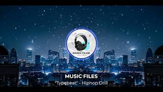 [FREE] "Typebeat" - Hiphop Drill (MUSIC FILES)