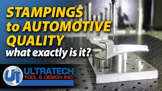 Automotive Quality is DIFFERENT than regular metal stamping - IATF 16949 | Ultratech Tool & Design