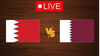 🔴 Live: Bahrain vs Qatar | Live Play By Play Scoreboard