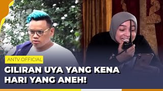 Hari Yang Aneh Buat Uya Kuya! | Hari Yang Aneh ANTV | Eps 60 Part 1